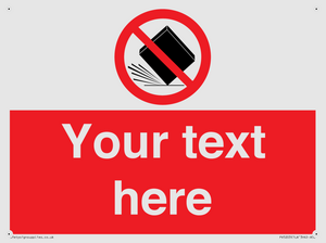 Custom Do Not Drop Sign